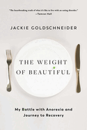 The Weight of Beautiful: My Battle with Anorexia and Journey to Recovery