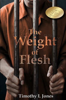 The Weight of Flesh - Jones, Timothy L