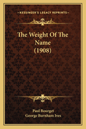 The Weight of the Name (1908)