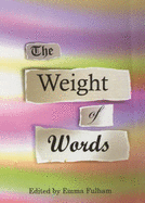 The Weight of Words - Fulham, Emma (Editor)