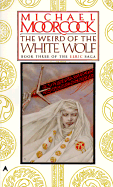The Weird of the White Wolf 3 - Moorcock, Michael