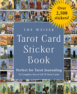 The Weiser Tarot Card Sticker Book: Includes Over 2,500 Stickers (32 Complete Sets of All 78 Tarot Cards)--Perfect for Tarot Journaling