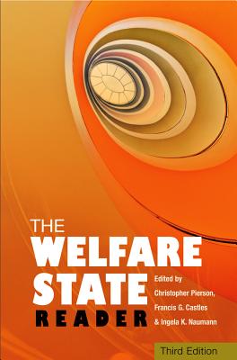 The Welfare State Reader - Pierson, Christopher (Editor), and Castles, Francis G. (Editor), and Naumann, Ingela K. (Editor)
