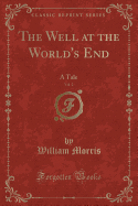 The Well at the World's End, Vol. 2: A Tale (Classic Reprint)