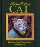 The Well-Bred Cat: Lisa Zador's Folio of Fabulous Felines - Waller, James