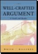The Well-crafted Argument: Student Text: A Guide and Reader - White, Fred D., and Billings, Simone J.