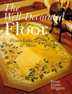 The Well-Decorated Floor: Floorcloths & More - Goans Driggers, Susan