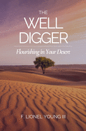The Well Digger: Flourishing in Your Desert