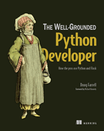 The Well-Grounded Python Developer: How the Pros Use Python and Flask