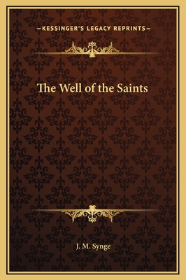 The Well of the Saints - Synge, J M