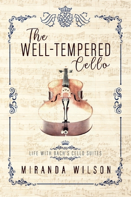 The Well-Tempered Cello - Wilson, Miranda