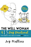 The Well Woman: A 15 Day Devotional for Women That Need to Know Who Love is