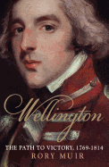 The Wellington: Path to Victory 1769-1814