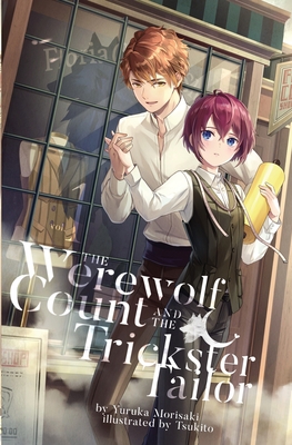 The Werewolf Count and the Trickster Tailor - Morisaki, Yuruka, and Messier, Charis (Translated by)