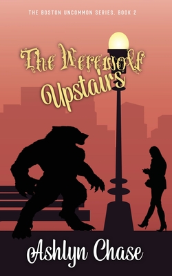 The Werewolf Upstairs - Chase, Ashlyn