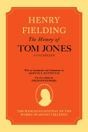 The Wesleyan Edition of the Works of Henry Fielding: The History of Tom Jones: A Foundling, Volumes I and II