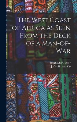 The West Coast of Africa as Seen From the Deck of a Man-of-War - Dyer, Hugh McN, and J Griffin and Co (Creator)