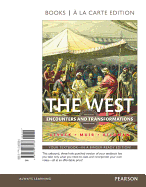 The West: Encounters and Transformations, Combined Volume -- Books a la Carte