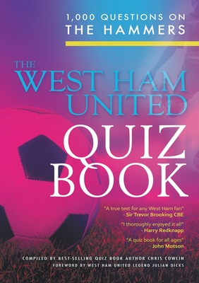 The West Ham United Quiz Book - Cowlin, Chris, and Dicks, Julian (Foreword by)