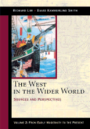 The West in the Wider World, Volume 2: From Early Modernity to the Present: Sources and Perspectives