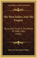 The West Indies and the Empire: Study and Travel in the Winter of 1900-1901 (1901)