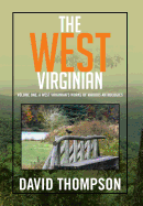 The West Virginian: Volume One: A West Virginian's Works of Various Anthologies - Thompson, David, Professor