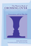 The Western Book of Crossing Over: Conversations with the Other Side