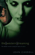The Western Dreaming: The Western World is Dying for Want of a Story