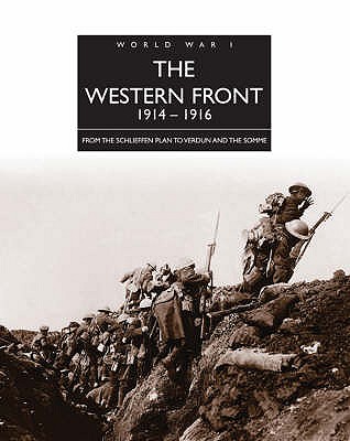 The Western Front 1914-1916: From the Schlieffen Plan to Verdun and the Somme - Neiberg, Michael S, Professor