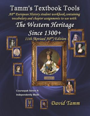 The Western Heritage Since 1300 11th (AP*) Edition+ Student Workbook: Relevant daily assignments tailor-made for the Kagan et al. text - Tamm, David