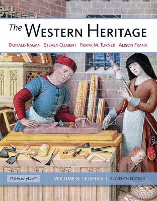 The Western Heritage: Volume B - Kagan, Donald, and Ozment, Steven, and Turner, Frank