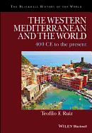 The Western Mediterranean and the World: 400 CE to the Present