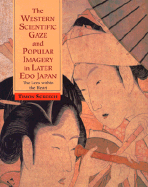 The Western Scientific Gaze and Popular Imagery in Later Edo Japan: The Lens within the Heart