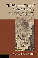 The Western Time of Ancient History: Historiographical Encounters with the Greek and Roman Pasts