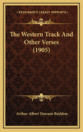 The Western Track and Other Verses (1905)