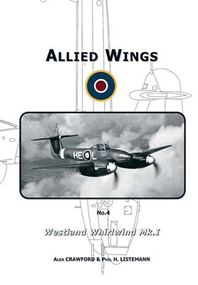 The Westland Whirwind Mk.I - Crawford, Alex, and Listemann, Phil H