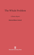 The Whale Problem: A Status Report