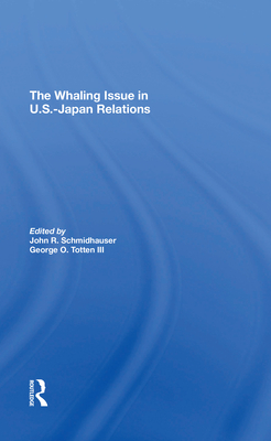 The Whaling Issue In U.s.-japan Relations - Schmidhauser, John R.