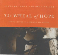 The Wheal of Hope: A Tribute to Cornish Tin Mining