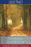 The Wheel O' Fortune (Esprios Classics)