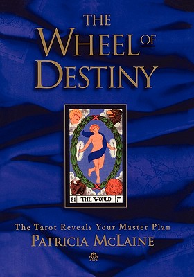 The Wheel of Destiny: The Tarot Reveals Your Master Plan - McLaine, Patricia