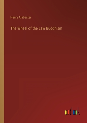 The Wheel of the Law Buddhism - Alabaster, Henry