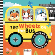 The Wheels on the Bus: Sing Along With Me
