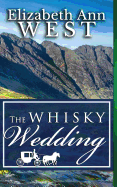 The Whisky Wedding: A Mr. Darcy and Elizabeth Bennet Story