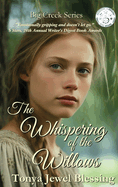 The Whispering of the Willows: An Historic Appalachian Drama (Big Creek)