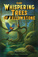 The Whispering Trees of Yellowstone