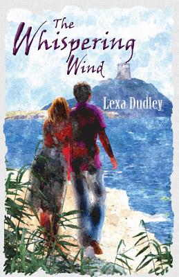 The Whispering Wind: Two lives, one heartbreaking story - Dudley, Lexa