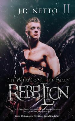 The Whispers of the Fallen: Rebellion - Netto, J D