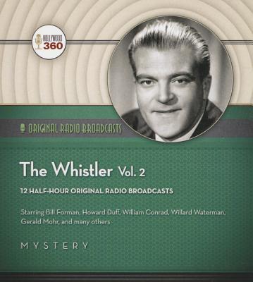 The Whistler, Vol. 2 - Full Cast, A (Read by), and Forman, Bill