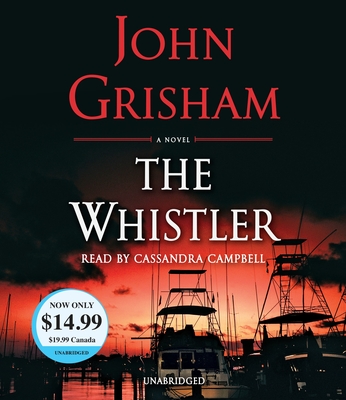 The Whistler - Grisham, John, and Campbell, Cassandra (Read by)